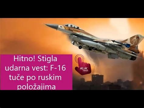 Hitno Stigla udarna vest F 16 tuče po ruskim položajima YouTube