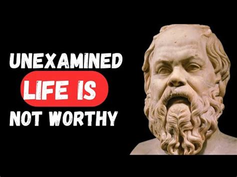 Socrates Unexamined Life Is Not Worthy Life Changing Quotation