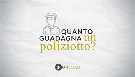 Quanto Guadagna Un Poliziotto Lo Stipendio E Le Differenze Di Grado