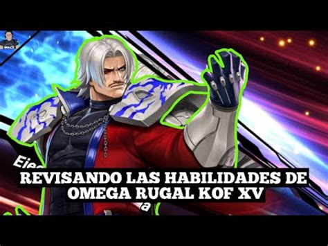 KOF ALL STARS REVISANDO LAS HABILIDADES DE OMEGA RUGAL KOF XV YouTube