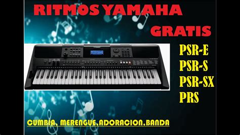 Packs De Ritmos Gratis Para Yamaha Psr E Psr S Psr Sx Psr Charanga