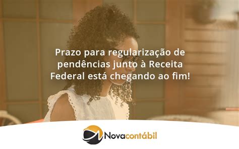 Prazo Para Regulariza O De Pend Ncias Junto Receita Federal Est