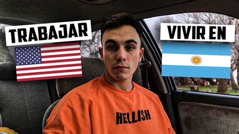 Trabajar en USA y vivir en ARGENTINA Cómo se vive YouTube