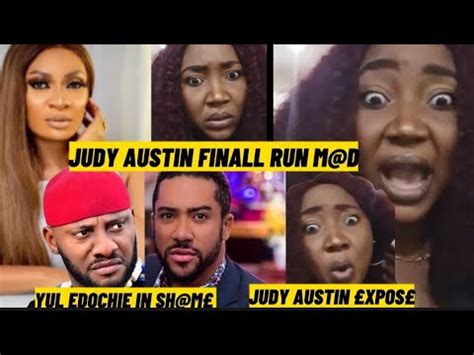 Judy Austin Finally Xpos Yul Edochie In Sh M Pete Edochie Didn T See