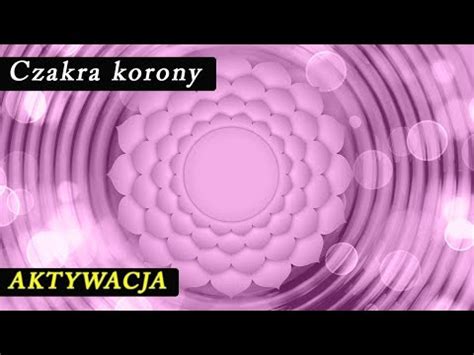 Czakra Korony Muzyka Medytacja Aktywacja Czakry Po Czenie Ze