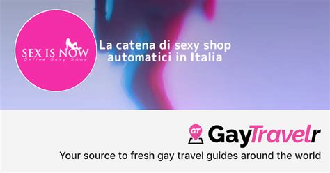 Sex Is Now Sexy Shop Automatico H In Milan Italy GayTravelr
