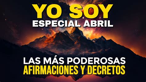 YO SOY ABRIL Las más POTENTES Afirmaciones y PODEROSOS Decretos