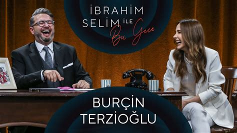 Brahim Selim Ile Bu Gece Bur In Terzio Lu Burakbey Youtube