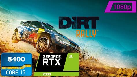 Dirt Rally RTX 2060 I5 8400 Benchmark YouTube