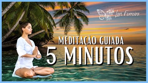 Meditação Guiada 5 Minutos Uma Viagem Poética Ao Paraíso Da