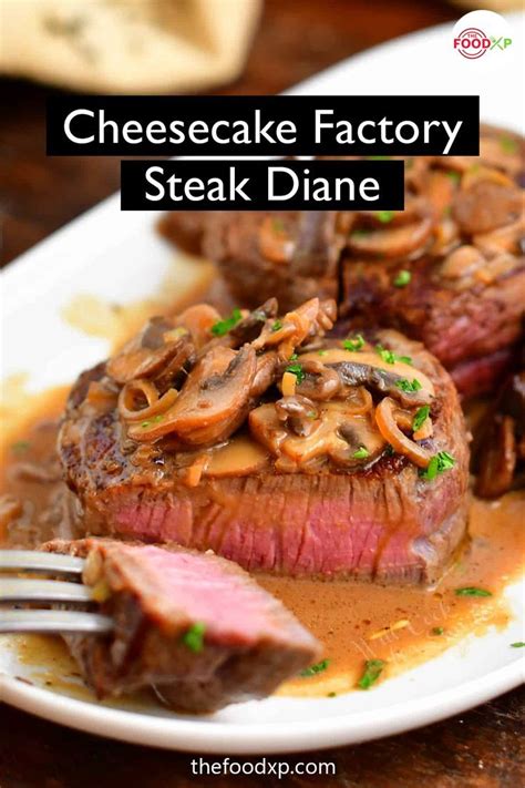 Cheesecake Factory Steak Diane Recipe TheFoodXP Recipe Recipes