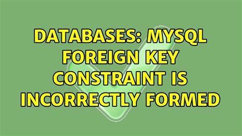 Databases Mysql Foreign Key Constraint Is Incorrectly Formed 2 Solutions Youtube