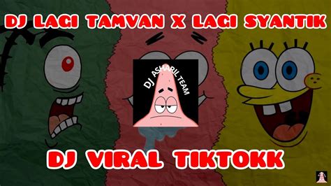 Dj Lagi Tamvan X Lagi Syantik D Viral Tik Tok Youtube