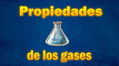 Propiedades De Los Gases Youtube