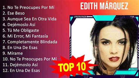 E D I T H M á R Q U E Z Mix 10 Maiores Sucessos Grandes Exitos