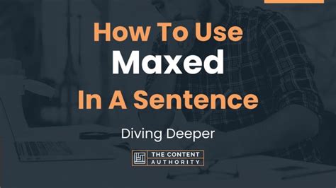 How To Use Maxed In A Sentence Diving Deeper