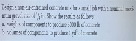 Solved Design a non-air-entrained concrete mix for a small | Chegg.com