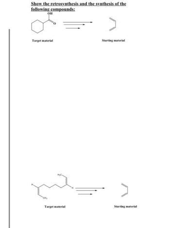 Answered Show The Retrosynthesis And The Synthesis Of The Following