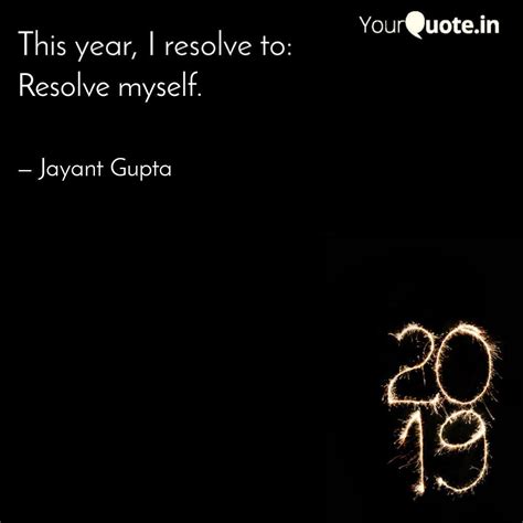 Resolve Myself Quotes Writings By Jayant Gupta YourQuote