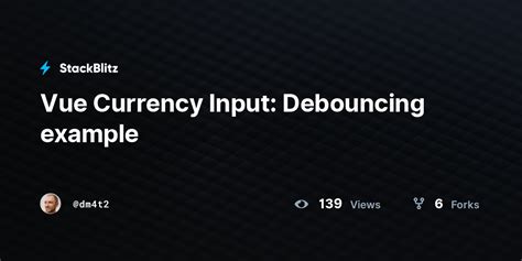 Vue Currency Input Debouncing Example Stackblitz