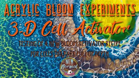 Acrylic Bloom Experiments 3 D Cell Activator New Recipe Testing For