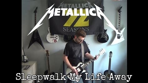 Metallica Sleepwalk My Life Away Guitar Cover Youtube