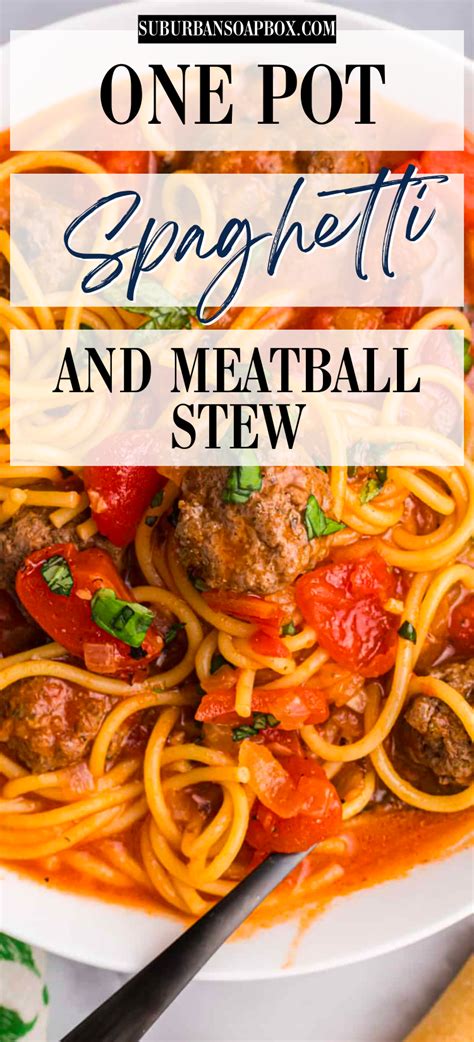 One Pot Spaghetti And Meatball Stew The Suburban Soapbox Spagetti And Meatball Recipe One