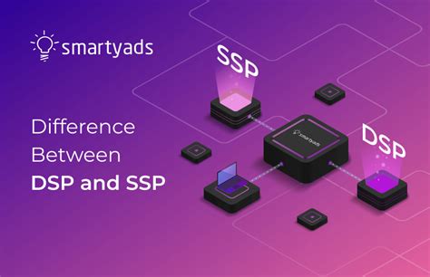 What Is The Difference Between DSP Vs SSP SmartyAds