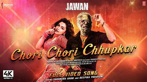 Jawan Movie Song Chori Chori Chhupkar Full Song Shah Rukh Khan