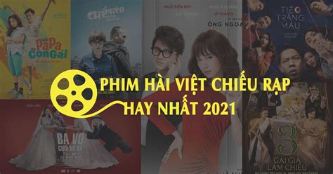 20 phim hài Việt Nam chiếu rạp hay: Xem cùng cả nhà, Tết cười thả ga ...