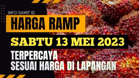 Harga Sawit Hari Ini Di Ramp Terbaru Mei Youtube