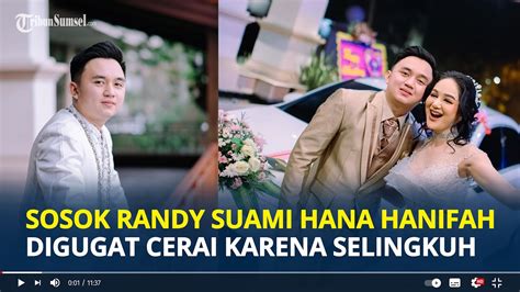 SOSOK Randy Suami Hana Hanifah Diduga Selingkuh Dan Akhirnya Digugat