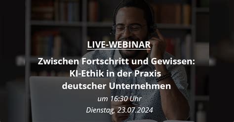 Live Webinar Zwischen Fortschritt Und Gewissen KI Ethik In Der Praxis