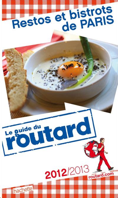 Le Routard Restos Et Bistrots De Paris Edition 20122013 Broché