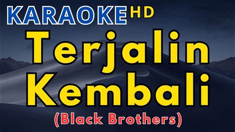 Terjalin Kembali Black Brothers Karaoke Tembang Kenangan Indonesia