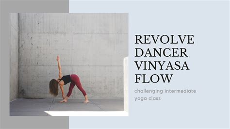 Revolve Dancer 45 Minute Yoga Class Challenging Vinyasa Flow YouTube