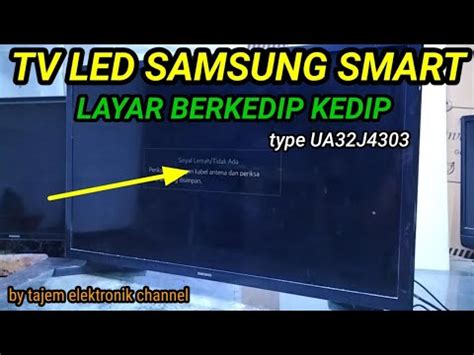 Cara Memperbaiki Tv Led Samsung Layar Berkedip Kedip Youtube