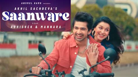 Saanware Teaser Akhil Sachdeva Abhishek Kumar Mannara Chopra