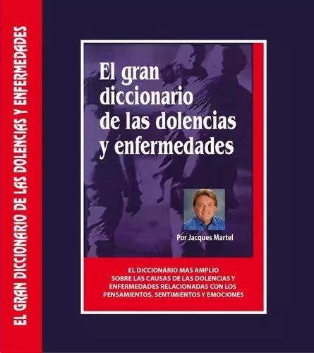 El Gran Diccionario De Las Dolencias Y Enfermedades De Jacques Martel