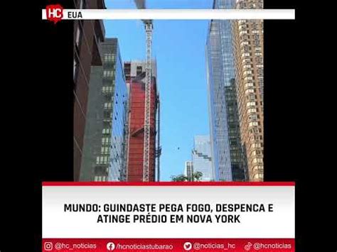 Mundo guindaste pega fogo despenca e atinge prédio em Nova York YouTube