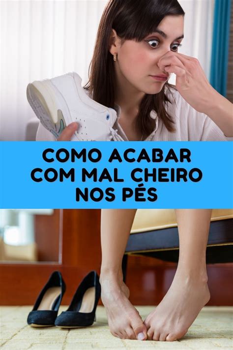 Como Tirar Cheiro De Chulé Dos Pés - Como acabar com mal cheiro nos pés | Pés, Mal cheiro, Chulé