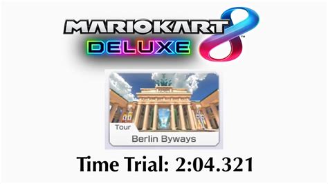 Mario Kart Deluxe Berlin Byways Time Trial Youtube