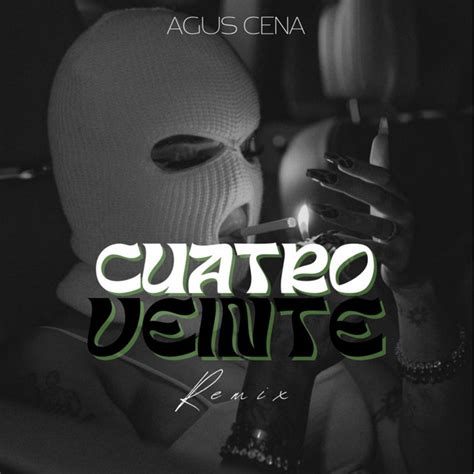 Cuatro Veinte Remix Song And Lyrics By DJ Agus Cena Spotify