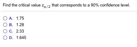 Solved Find The Critical Value Z That Corresponds To A Chegg