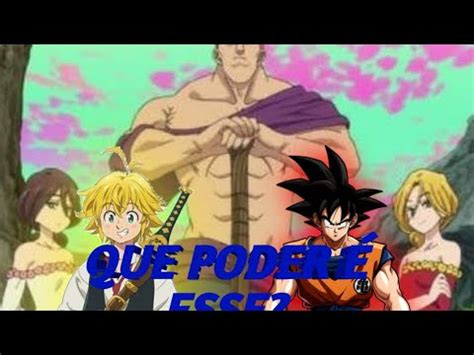 O Que Aconteceria Se Goku Fosse Para O Mundo De Nanatsu No Taizai