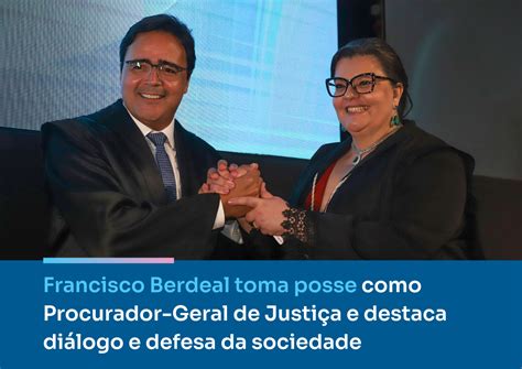 Francisco Berdeal toma posse como Procurador Geral de Justiça e destaca