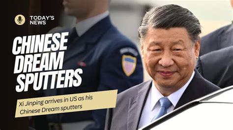 Xi Jinping Arrives In US As His Chinese Dream Sputters YouTube