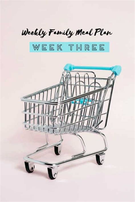 WEEKLY FAMILY MEAL PLAN {WEEK 3} - Oh So Busy Mum