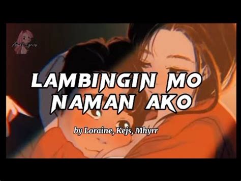 Lambingin Mo Naman Ako By Loraine Kejs Mhyrr Youtube