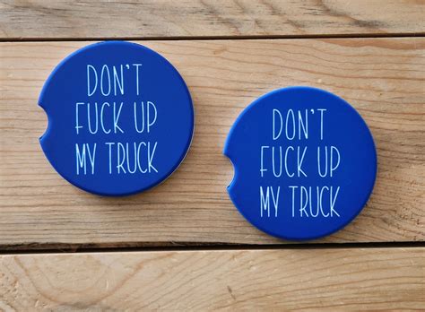 Funny Car Coasters Don T Fuck Up My Truck Sassy Truck Accessories Etsy